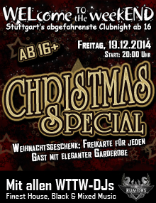 Party Flyer: WELcome to the weekEND - Christmas Special (ab 16) am 19.12.2014 in Stuttgart