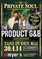 PRIVATE SOUL*THE PRODUCT G&B*LIVE ON STAGE am Mittwoch, 30.04.2014