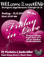 WELcome to the weekEND - FRIDAY in LOVE (ab 16) am Freitag, 12.12.2014