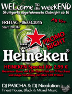 WELcome to the weekEND - Heineken Promo Night (ab 16) am Freitag, 06.03.2015