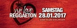 We love Reggaeton Oak Club am Samstag, 28.01.2017