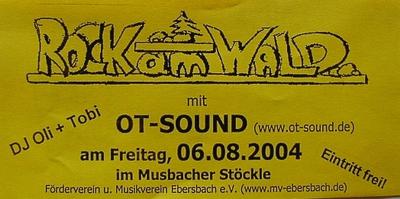 Party Flyer: Rock am Wald mit OT-Sound am 06.08.2004 in Ebersbach-Musbach