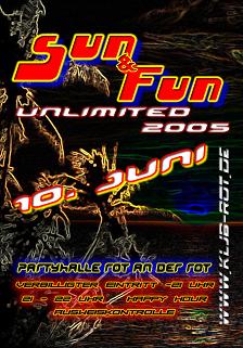 Party Flyer: SUN & FUN UNLIMITED 2005 am 10.06.2005 in Rot/Rot