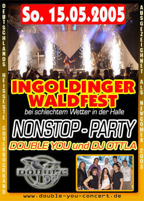 Party Flyer: DOUBLE YOU rockt INGOLDINGEN WALDFEST - NONSTOPPARTY am 15.05.2005 in Ingoldingen