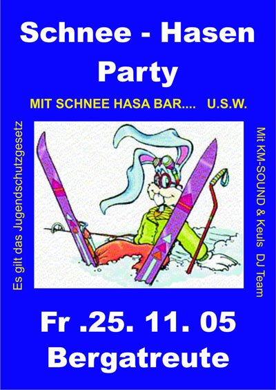 Party Flyer: Schnee Hasen Party in Bergatreute am 25.11.2005 in Bergatreute