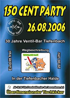 Party Flyer: 150 Cent Party Tiefenbach am 26.08.2006 in Tiefenbach