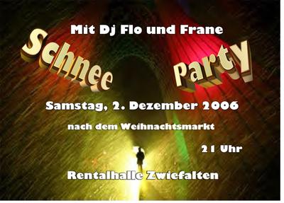 Party Flyer: Schnee-Party mit DJ Flo&Frane am 02.12.2006 in Zwiefalten
