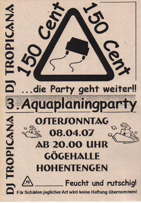 Party Flyer: Aquaplaning-Party die Dritte am 08.04.2007 in Hohentengen