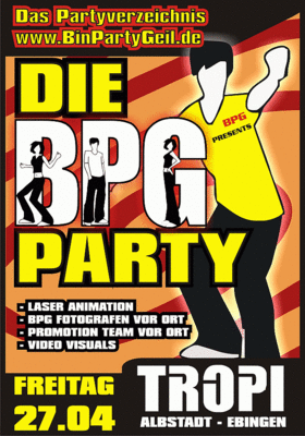 Party Flyer: <b>+++ BPG-PARTY im TROPICANA Albstadt+++</b> am 27.04.2007 in Albstadt