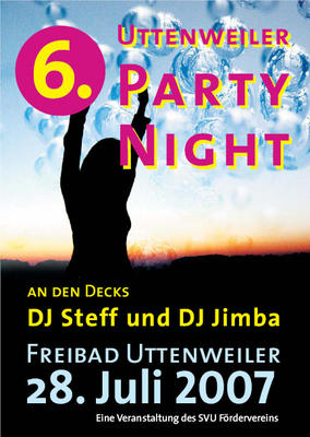 Party Flyer: 6. Uttenweiler-Party-Night am 28.07.2007 in Uttenweiler