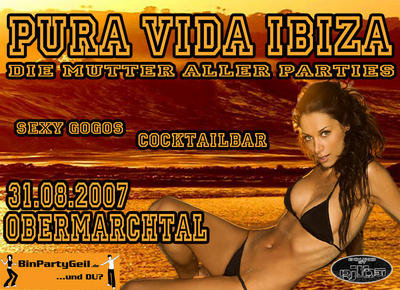 Party Flyer: Pura Vida Ibiza am 31.08.2007 in Obermarchtal