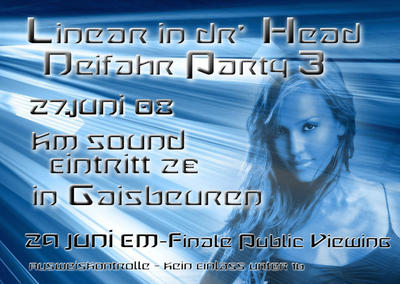 Party Flyer: Linear in-d'r-Head neifahr' Party am 27.06.2008 in Bad Waldsee