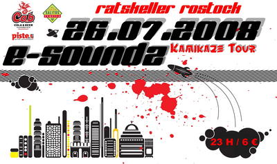 Party Flyer: E-Soundz Kamikaze Tour am 26.07.2008 in Rostock