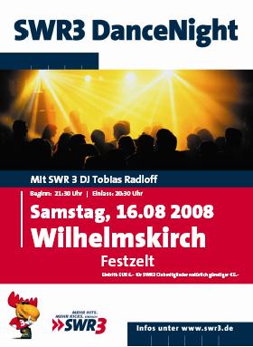 Party Flyer: >>SWR3 DANCE NIGHT - Wilhelmskirch am 16.08.2008 in Horgenzell