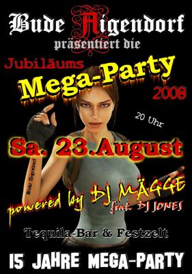 Party Flyer: Die Jubilums-Mega-Party der Bude Aigendorf am 23.08.2008 am 23.08.2008 in Biberach an der Ri