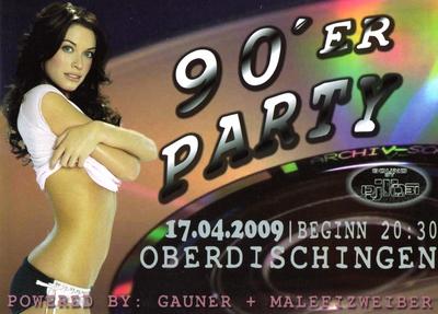 Party Flyer: 90er Party Oberdischingen am 17.04.2009 in Oberdischingen