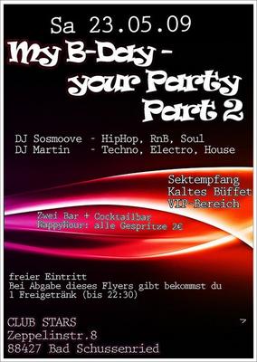 Party Flyer: My B-Day Part 2 am 23.05.2009 in Bad Schussenried