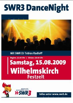 Party Flyer: >>SWR3 DANCE NIGHT - Wilhelmskirch am 15.08.2009 in Horgenzell