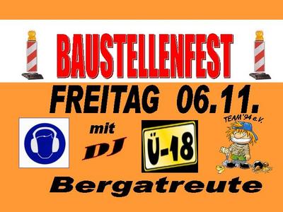 Party Flyer: 16. Baustellenfest  18 Party am 06.11.2009 in Bergatreute