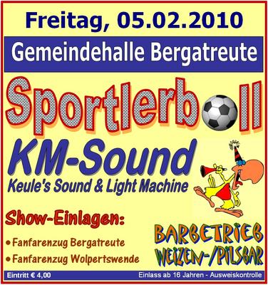Party Flyer: Sportlerball     DIE Fasnets-Party mit den DJs von KM Sound am 05.02.2010 in Bergatreute