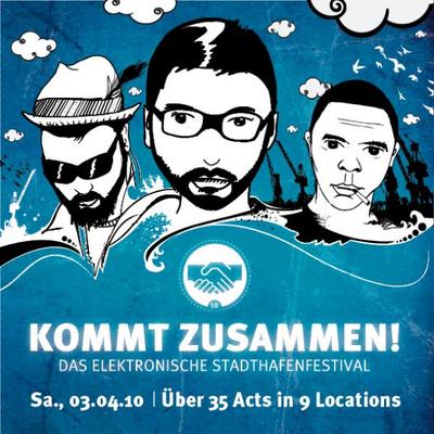Party Flyer: KOMMT ZUSAMMEN! - DAS ELEKTRONISCHE STADTHAFENFESTIVAL am 03.04.2010 in Rostock