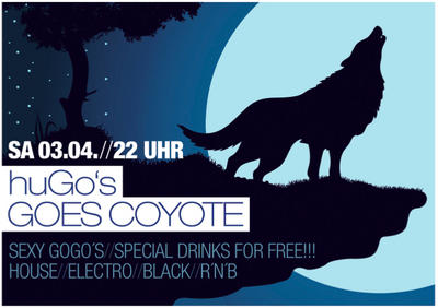 Party Flyer: huGos goes COYOTE am 03.04.2010 in Ravensburg