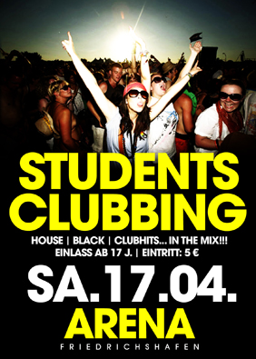 Party Flyer: STUDENTS CLUBBING...House, Black & Clubhits@Arena am 17.04.2010 in Friedrichshafen