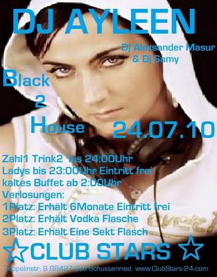 Party Flyer: Black 2 House mit Dj Ayleen, Alexsander Masur & Dj Samy am 24.07.2010 in Bad Schussenried