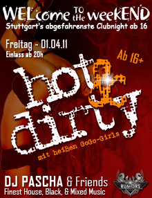 Party Flyer: WELcome the weekEND - Hot & Dirty (Party ab 16) am 01.04.2011 in Stuttgart