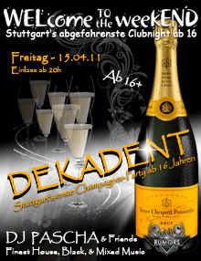 Party Flyer: WELcome the weekEND - DEKADENT (Party ab 16) am 15.04.2011 in Stuttgart