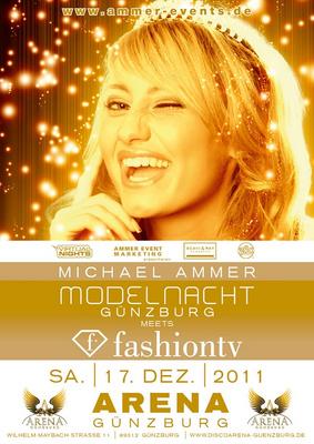 Party Flyer: ARENA Günzburg - Michael Ammer Modelnacht am 17.12.2011 in Günzburg (Kreisstadt)