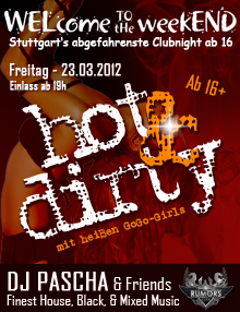 Party Flyer: WELcome the weekEND - Hot & Dirty (Party ab 16) am 23.03.2012 in Stuttgart