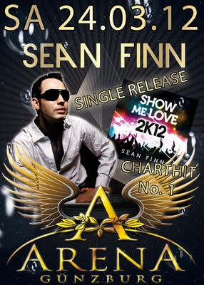 Party Flyer: ARENA Gnzburg - Sean Finn am 24.03.2012 in Gnzburg (Kreisstadt)