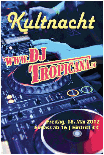 Party Flyer: Kultnacht in Friedberg mit DJ-TROPICANA am 18.05.2012 in Bad Saulgau