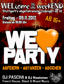 Party Flyer: WELcome to the weekEND - We love Party (ab 16) am 09.11.2012 in Stuttgart