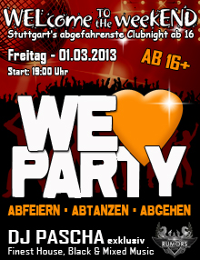 Party Flyer: WELcome to the weekEND - We love Party (ab 16) am 01.03.2013 in Stuttgart