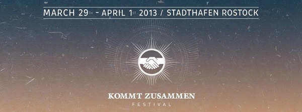 Party Flyer: KOMMT ZUSAMMEN - FESTIVAL 2013 am 30.03.2013 in Rostock