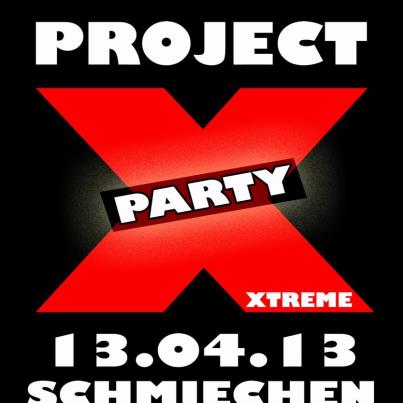 Party Flyer: PROJECT X PARTY Schmiechen am 13.04.2013 in Schelklingen