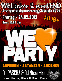 Party Flyer: WELcome to the weekEND - We love Party (ab 16) am 24.05.2013 in Stuttgart