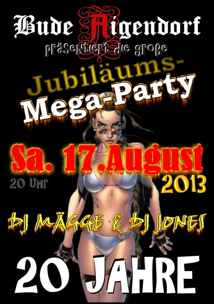 Party Flyer: Mega-Party 2013  Bude Aigendorf --> 20 Jahre  am 17.08.2013 in Attenweiler