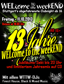 Party Flyer: 13 Jahre WELcome to the weekEND (ab 16) am 11.10.2013 in Stuttgart