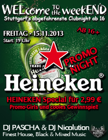 Party Flyer: WELcome to the weekEND - HEINEKEN Promo-Night (ab 16) am 15.11.2013 in Stuttgart