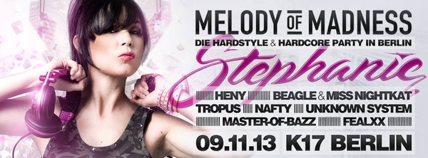 Party Flyer: Melody of Madness presents STEPHANIE (IT) @ K17 in Berlin (GER) am 09.11.2013 in Berlin