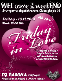 Party Flyer: WELcome to the weekEND - Friday in Love (ab 16) am 13.12.2013 in Stuttgart