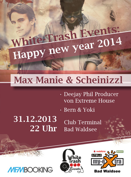 Party Flyer: Silvester 2014 +++Max Manie & Scheinizzl+++ ***White-Trash Events*** am 31.12.2013 in Bad Waldsee