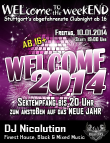 Party Flyer: WELcome to the weekEND - WELcome 2014 (ab 16) am 10.01.2014 in Stuttgart