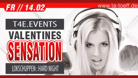Party Flyer: T4E.EVENTS & TA-TFF Prsentieren VALENTINE SENSATION am 14.02.2014 in Bremervrde