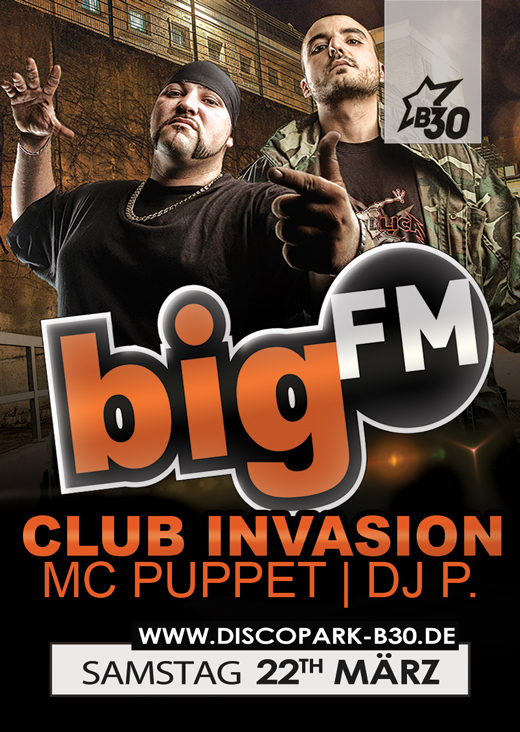 Party Flyer: BIGFM CLUB INVASION | DJ P. | MC PUPPET @ Disco Park B30 am 22.03.2014 in Laupheim