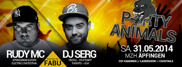 Party Flyer: PARTY ANIMALS with RUDY MC (Springbreak Europe) // DJ SERG (Theatro Ulm) am 31.05.2014 in Maselheim