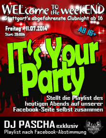 Party Flyer: WELcome to the weekEND - Its YOUR Party (ab 16) am 11.07.2014 in Stuttgart